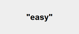 "easy"