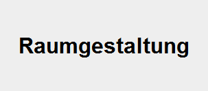 Raumgestaltung